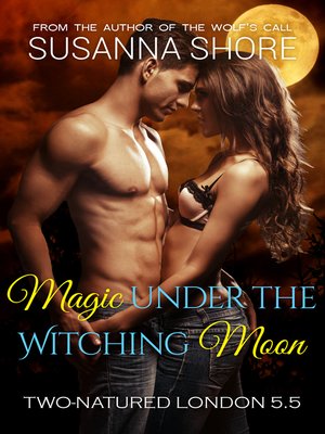 cover image of Magic Under the Witching Moon. Two-Natured London 5.5.